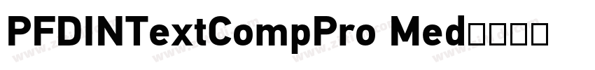 PFDINTextCompPro Med字体转换 PFDINTextCompPro Med字体转换